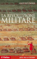 La rivoluzione militare. Le innovazioni militari e il sorgere dell'Occidente